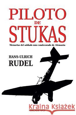 Piloto De Stukas Rudel, Hans-Ulrich 9788470024542 Editorial Acervo