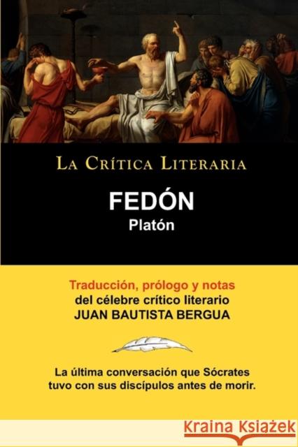 Platon: Fedon Juan Bautista Bergua (Ediciones Ibericas), Juan Bautista Bergua (Ediciones Ibericas) 9788470831409 La Critica Literaria - Lacrticaliteraria.com