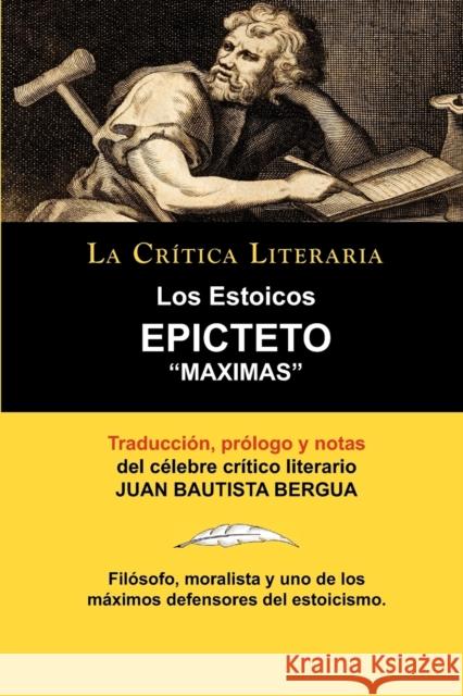 Los Estoicos: Epicteto: Maximas. La Critica Literaria. Traducido, Prologado y Anotado Por Juan B. Bergua. Bergua, Juan Bautista 9788470831430