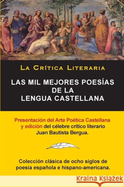 Las Mil Mejores Poesías de la Lengua Castellana, Juan Bautista Bergua; Colección La Critica Literaria, Ediciones Ibéricas: Colección La Crítica Litera Bergua, Juan Bautista 9788470839672 La Critica Literaria - Lacrticaliteraria.com