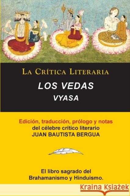 Los Vedas, Vyasa, Colección La Crítica Literaria por el célebre crítico literario Juan Bautista Bergua, Ediciones Ibéricas Viasa, Vyasa 9788470839689