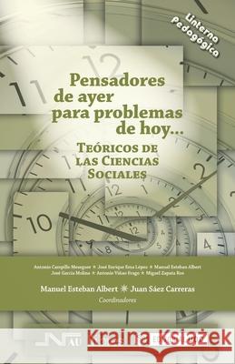 Pensadores de ayer para problemas de hoy: Te?ricos de las ciencias sociales Juan S?e Antonio Campill Jose Enrique Em 9788476429358 Nau Llibres (Edicions Culturals Valencianes,