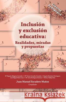 Inclusi?n y exclusi?n educativa: Realidades, miradas y propuestas Ma Bego?a Alfagem Ma Teresa Gonz?le Bego?a Mart?ne 9788476429860 Nau Llibres (Edicions Culturals Valencianes,