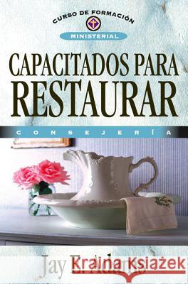 Capacitados Para Restaurar: Consejería Adams, Jay E. 9788476450833 Clie