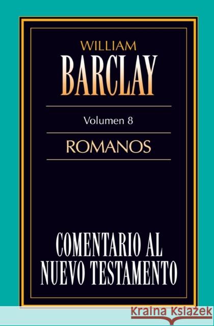 Carta A los Romanos = Epistle to the Romans = Epistle to the Romans Barclay, William 9788476458136 Zondervan