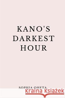 Kano's Darkest Hour Oheta Sophia 9788477381570 OS Pub