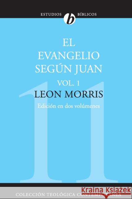 El Evangelio Según Juan, Vol. 1 Morris, Leon 9788482674339