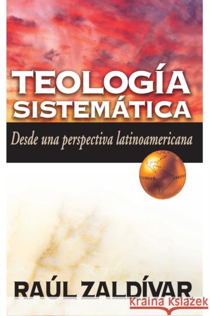 Teología Sistemática de Zaldívar: Desde Una Perspectiva Latinoamericana Zaldivar, Raúl 9788482674681