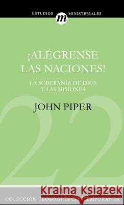 ¡Alégrense Las Naciones! Piper, John 9788482675145