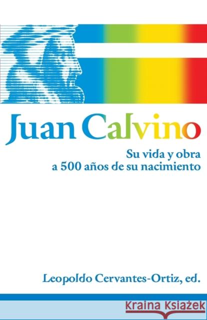 Juan Calvino: Su vida y obra a 500 años de su nacimiento Zondervan 9788482675480 Vida Publishers