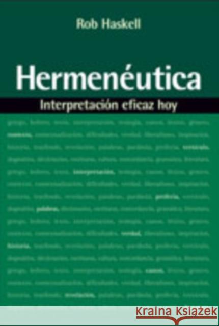 Hermenéutica: Interpretación Eficaz Hoy Haskell, Rob 9788482675688