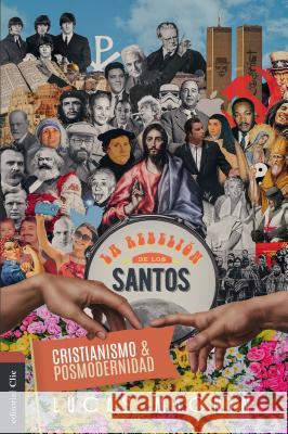 Cristianismo Y Posmodernidad: La Rebelión de Los Santos Magnin, Lucas 9788482677019 Vida Publishers
