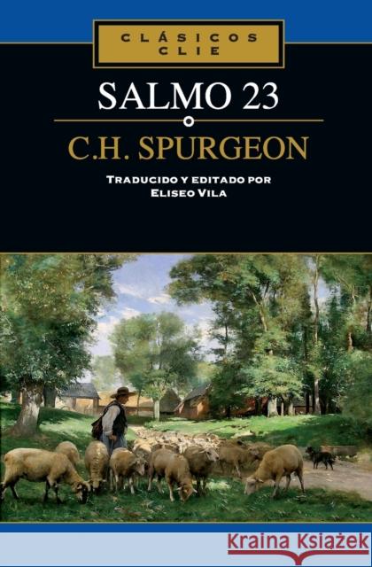 El Salmo 23 de C. H. Spurgeon Eliseo Vila-Vila 9788482678580 Vida Publishers