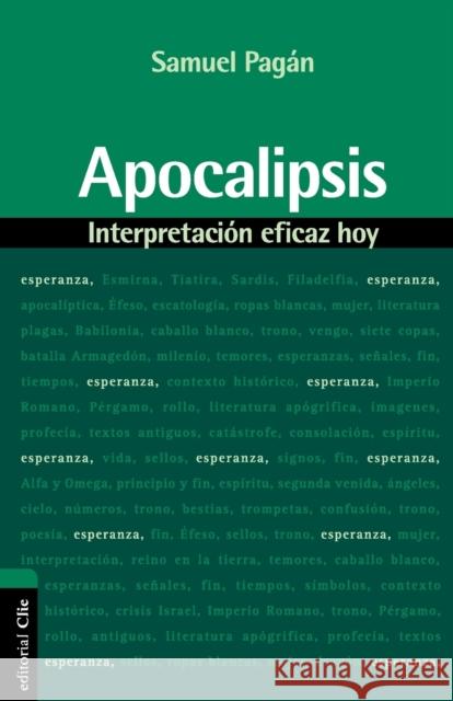 Apocalipsis: Interpretación eficaz hoy Pagán, Samuel 9788482679259