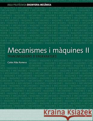 Mecanismes I Maquines II. Transmissions D'Engranat Carles Rib 9788483016206 Edicions Upc
