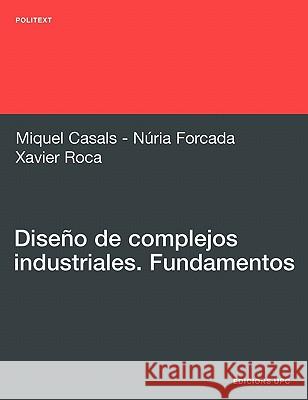 Diseno de Complejos Industriales. Fundamentos Miquel Casal 9788483019528