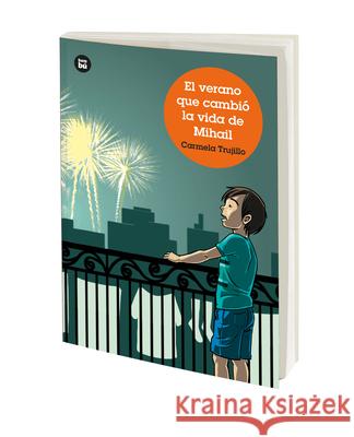 El Verano Que Cambi? La Vida de Mihail: Volume 57 Carmela Trujillo 9788483439715