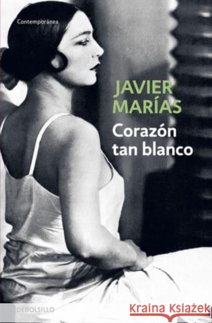 Corazon tan blanco : Ausgezeichnet mit dem International IMPAC Dublin Literary Award 1997. Vorw. v. Elide Pittarello Marías, Javier 9788483461402