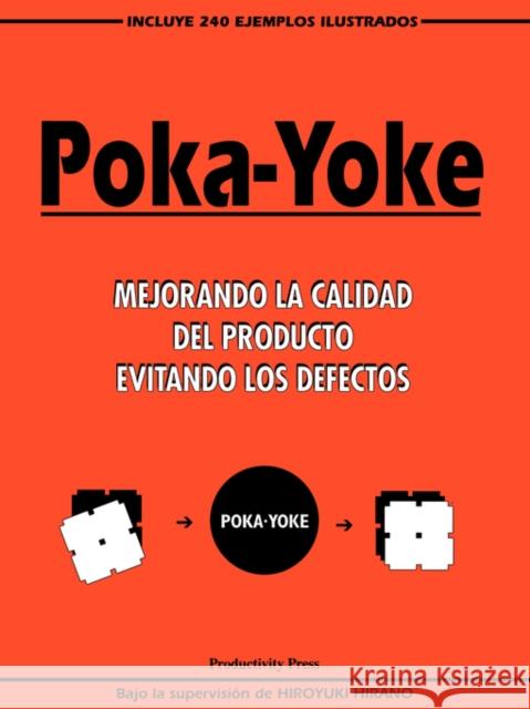 Poka-yoke (Spanish) : Mejorando la Calidad del Producto Evitando los Defectos H. Hirano 9788487022739 Productivity Press