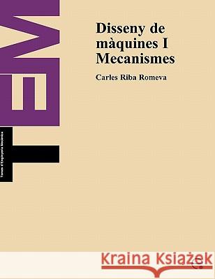Disseny de Maquines I. Mecanismes Carles Rib 9788489636828 Edicions Upc