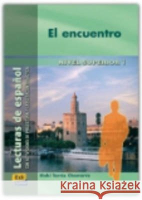 Lecturas de Español C1 El Encuentro: Con Actividades de Prelectura Y Explotación Didáctica Tarrés Chamorro, Iñaki 9788489756250