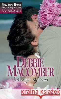 La mejor elección Macomber, Debbie 9788490000908 Top Novel