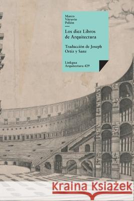 Los diez libros de arquitectura Marco Vitruvio Poli?n Joseph Orti 9788490070352