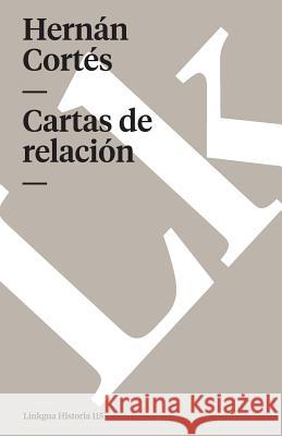 Cartas de Relación Cortés, Hernán 9788490070970