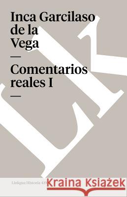 Comentarios Reales I Inca Garcilaso De La Vega Aurelio Mir 9788490071007