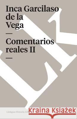 Comentarios reales II Vega, Inca Garcilaso De La 9788490071014