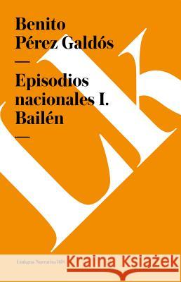 Episodios nacionales I. Bailén Pérez Galdós, Benito 9788490072769