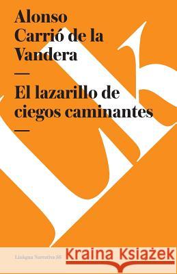 Lazarillo de Ciegos Caminantes Alonso Carri Jose Luis Busaniche 9788490077559