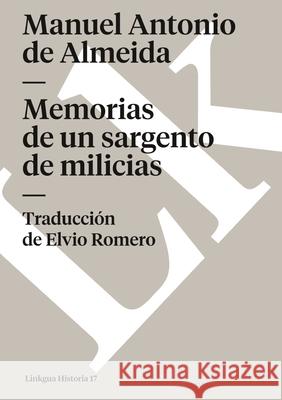 Memorias de un sargento de milicias Manuel Antonio de Almeida Antonio C?ndido 9788490077665 Linkgua Ediciones