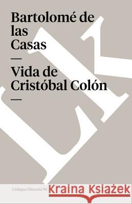 Vida de Cristóbal Colón Casas, Bartolomé de Las 9788490077948