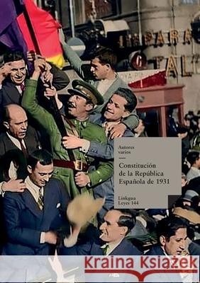 Constituci?n de la Rep?blica Espa?ola de 1931 Autores Varios 9788490079539 Linkgua Ediciones