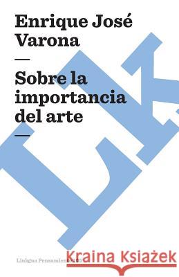 Sobre La Importancia del Arte Enrique Jos Varona 9788490079676