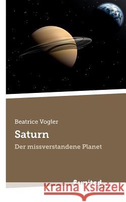 Saturn: Der missverstandene Planet Beatrice Vogler 9788490156667
