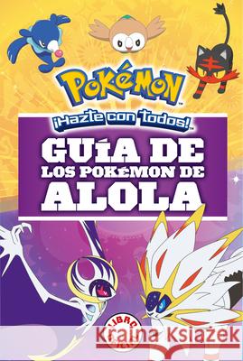 Guía de Los Pokémon de Alola / Pokémon: Alola Region Handbook Varios Autores 9788490439654