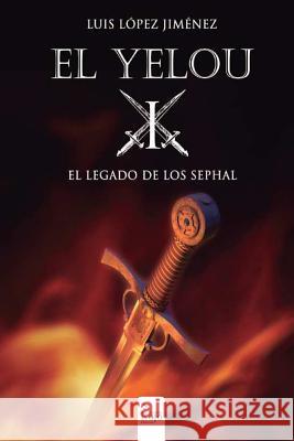 El Yelou I: El legado de los Sephal Jimenez, Luis Lopez 9788490504710