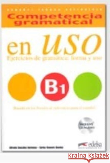Competencia Gramatical En USO: Libro + CD B1 Hermoso Gonzales Alfredo Duenas Romero Carlos 9788490816127 Edelsa Grupo Didascalia, S.A.