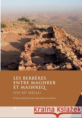 Les Berbères entre Maghreb et Mashreq (VIIe-XVe siècle) Valérian, Dominique 9788490963258