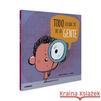 Todo Lo Que Sé de la Gente Copons, Jaume 9788491013938 Combel Ediciones Editorial Esin, S.A.