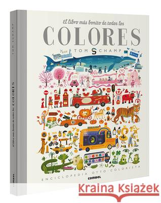 El Libro Más Bonito de Todos Los Colores Schamp, Tom 9788491015284 Combel Ediciones Editorial Esin, S.A.