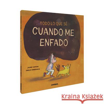 Todo Lo Que Sé Cuando Me Enfado Copons, Jaume 9788491015512 Combel Ediciones Editorial Esin, S.A.