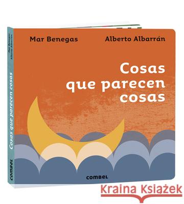 Cosas Que Parecen Cosas Mar Benegas 9788491016410 Combel Ediciones Editorial Esin, S.A.