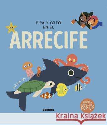 Pipa Y Otto En El Arrecife Patricia Geis 9788491019091