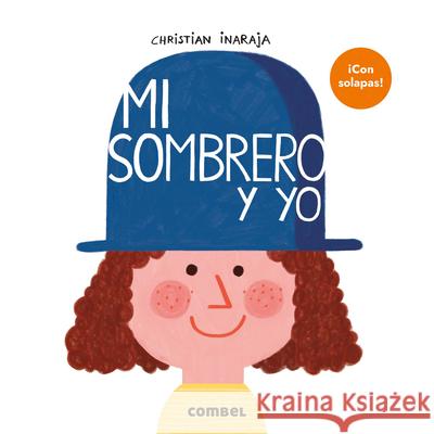 Mi Sombrero Y Yo Christian Inaraja 9788491019640 Combel Ediciones Editorial Esin, S.A.