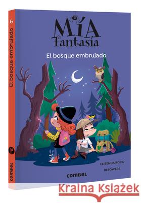El Bosque Embrujado: Volume 6 Elisenda Roca 9788491019985