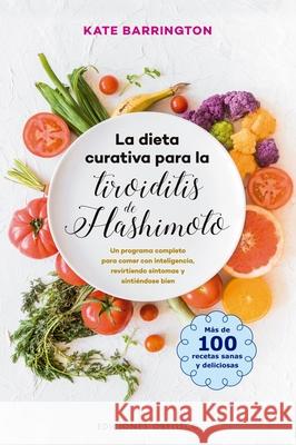 La Dieta Curativa Para La Tiroiditis de Hashimoto Kate Barrington 9788491115007 Obelisco