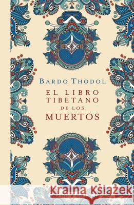 El Libro Tibetano de Los Muertos Padmasambhava 9788491117599